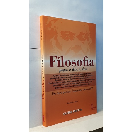Livro Filosofia Para o Dia a Dia - Gleibe Pretti - Um Livro que Irá Conversar com Você!