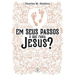 Livro - Em seus passos o que faria Jesus? - Capa comum - Principis