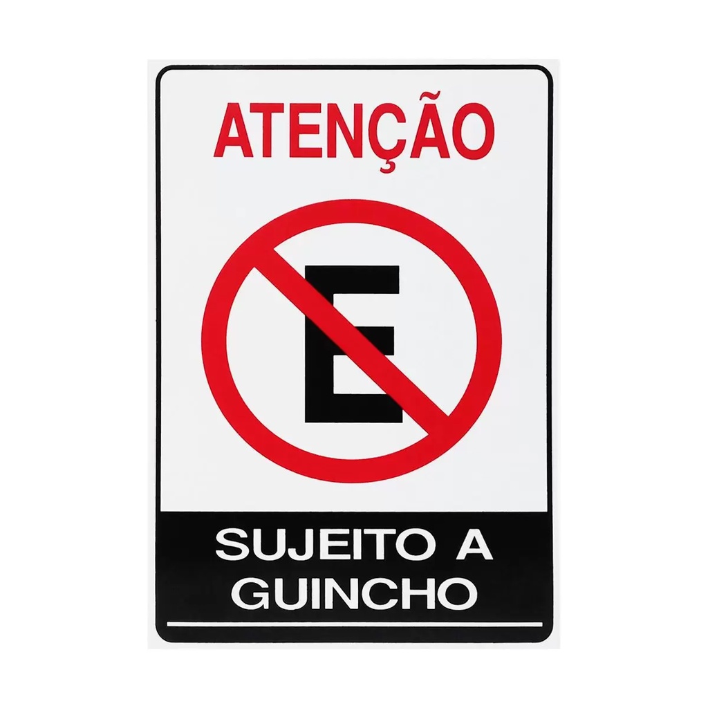 Placa Sinalização Atenção Sujeito a Guincho 30x20