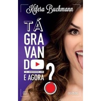 Tá Gravando. E Agora? - Kéfera Buchmann