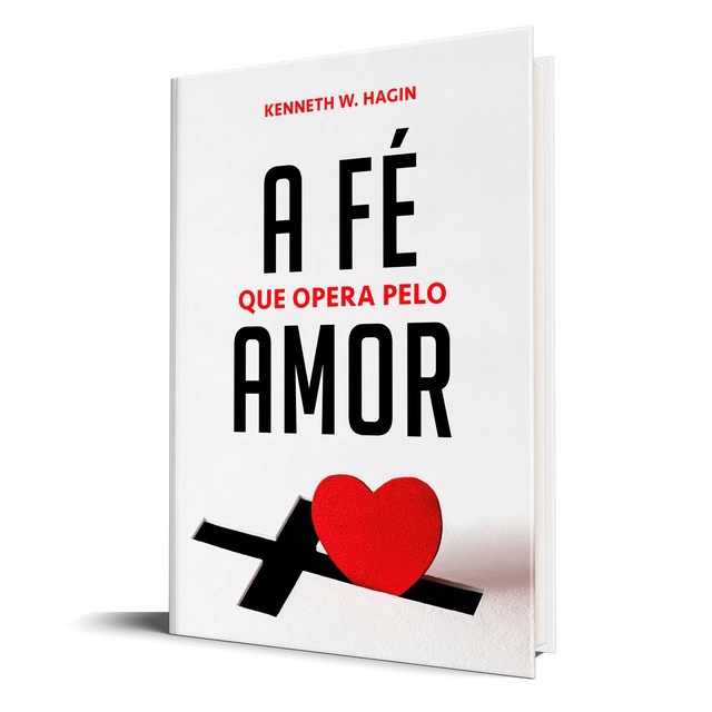 A Fé que opera pelo Amor | Kenneth W. Hagin - Books & Magazines