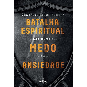 Batalha Espiritual Para Vencer o Medo e a Ansiedade | Dra. Carol Peters em Oferta na Shopee