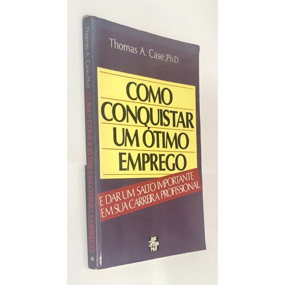 Livro Como Conquistar Um Ótimo Emprego Thomas A. Case