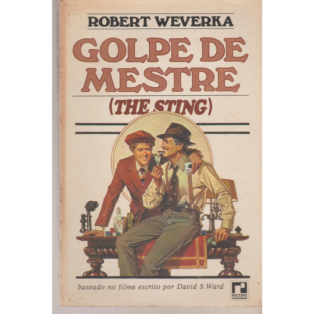 Livro Golpe De Mestre, The Sting, Robert Weverka, Editora Record