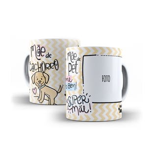 Caneca Personalizada Mãe de Cachorro com Foto
