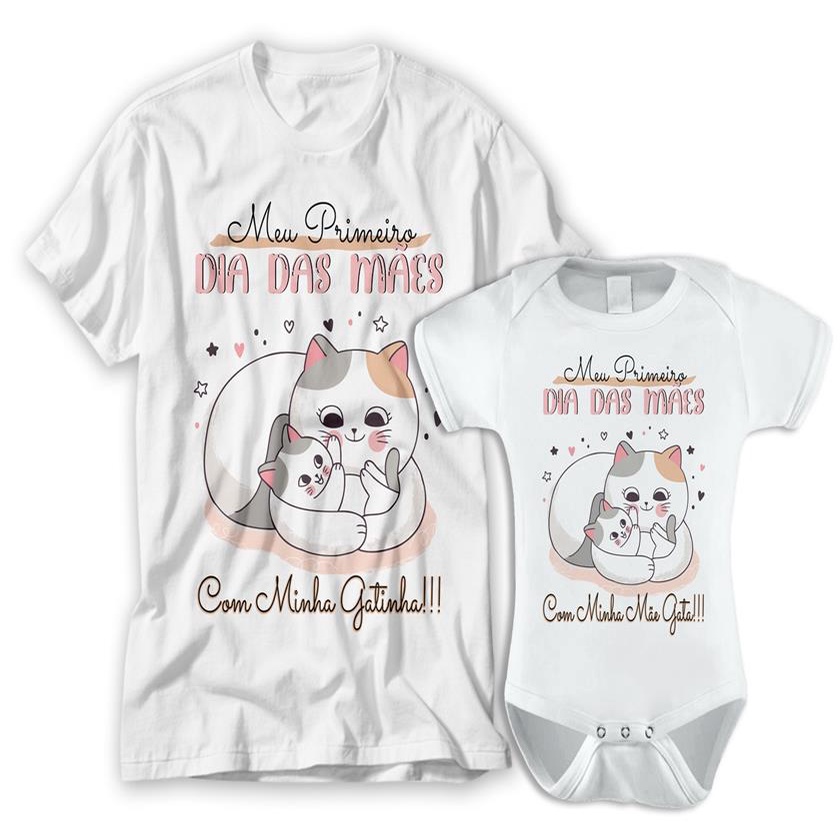 kit camisa e body meu primeiro dia da mae com minha mae gata