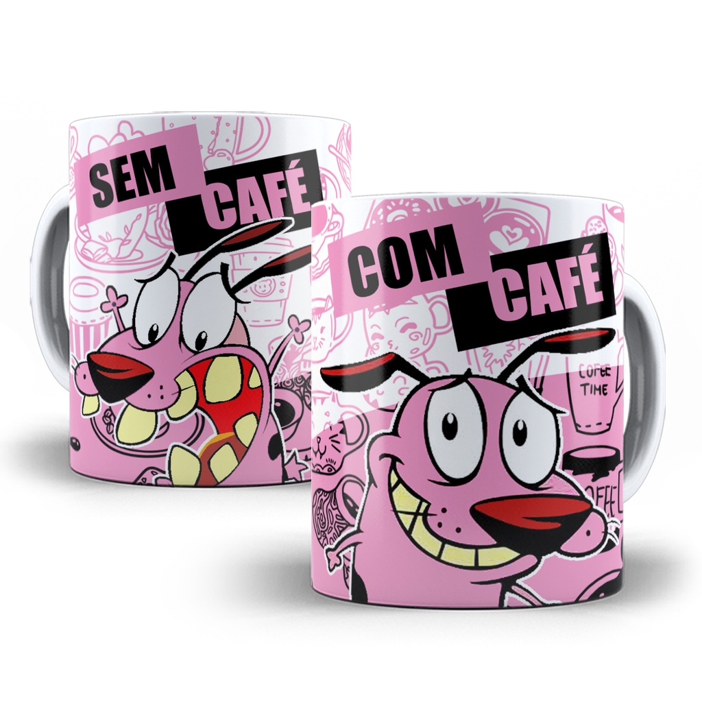 Caneca Coragem o Cão Covarde Com Café Sem Café Porcelana