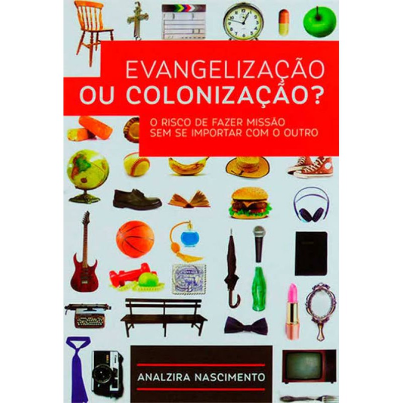 Evangelização ou colonização?