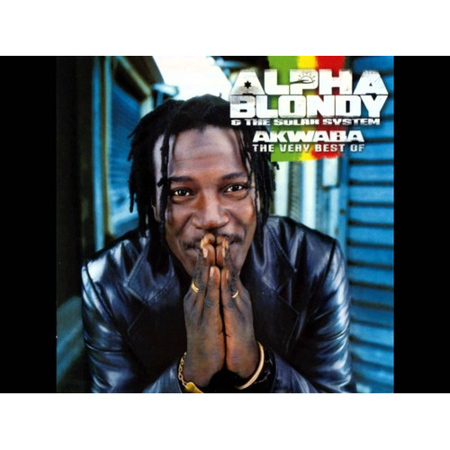 Cd Alpha Blondy And The Solar System Akwabathe Very Best Of lacrado