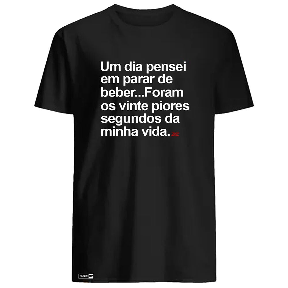 Camiseta Engraçada Frase Cerveja Um dia pensei em parar de beber Camisa  100% algodão | Shopee Brasil