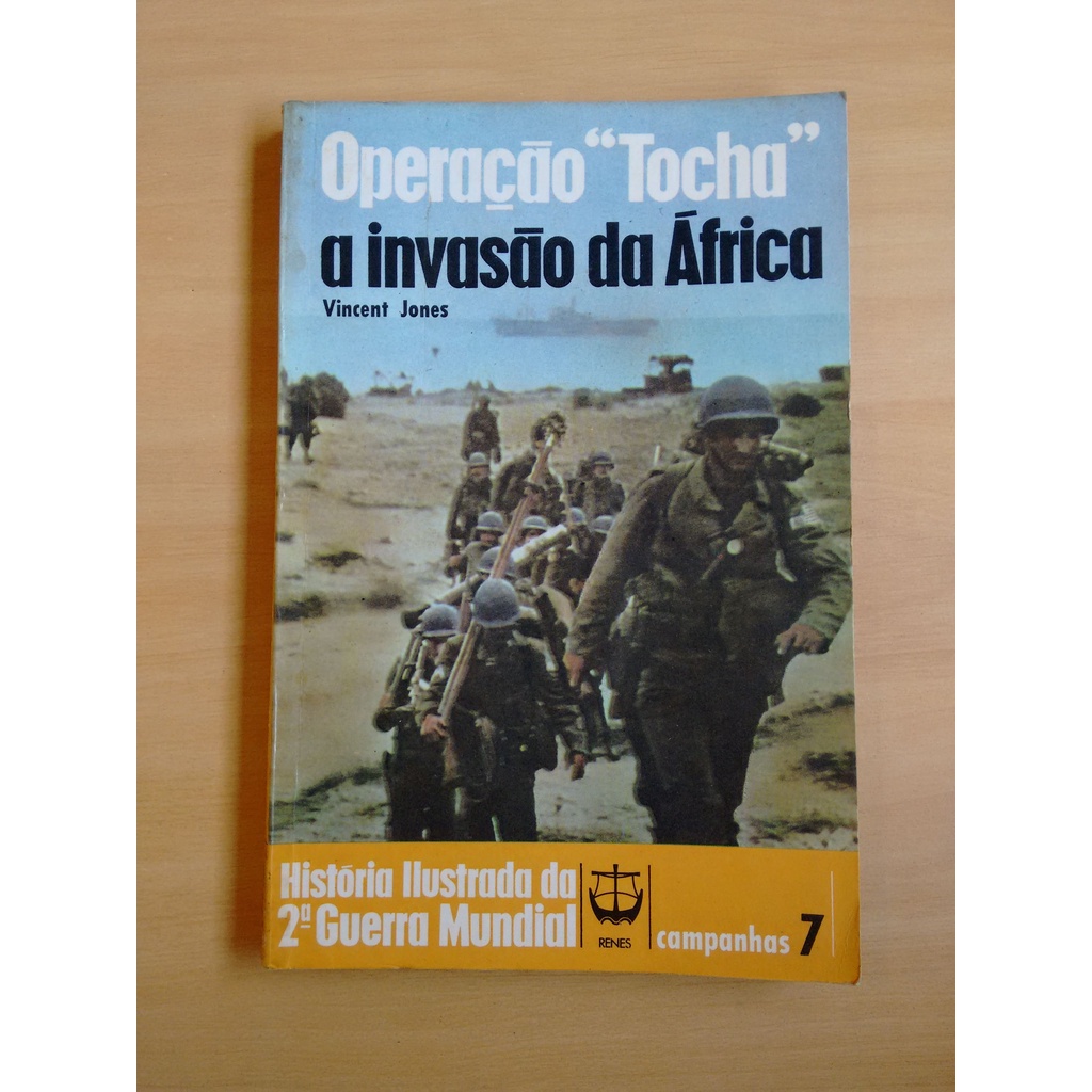 Livro Operação Tocha Invasão Da África História Guerra 907r
