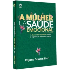 A Mulher e a saúde Emocional | Rejane Souza Silva