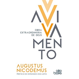 Avivamento | Obra extraordinária de Deus |  Augustus Nicodemus