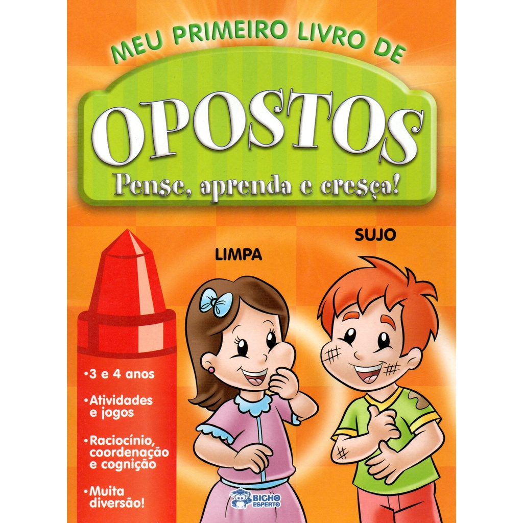 Meu Primeiro Livro de Opostos - Pense, Aprenda e Cresça