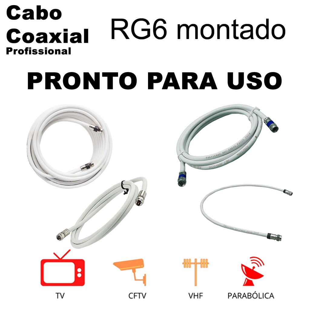 Cabo Coaxial RG6 Para Antena de TV, TV a Cabo, Parabólica, Circuito Fechado de TV,  Montado e PRONTO P/ USO.