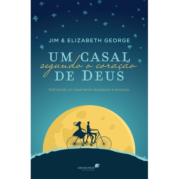 Um casal segundo coração de Deus - Elizabeth George