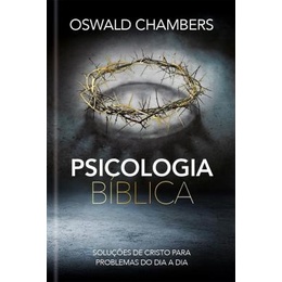 Psicologia Bíblica | Soluções de Cristo para Problemas do Dia a Dia | Oswald Chambers em Oferta na Shopee