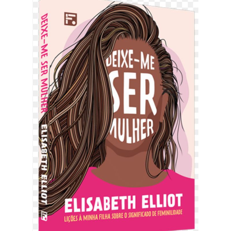Deixe-me ser Mulher - Elisabeth Elliot em Oferta na Shopee