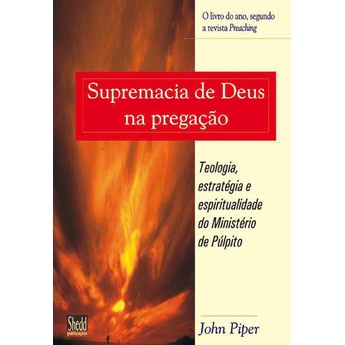 Supremacia de Deus na Pregação - John Piper