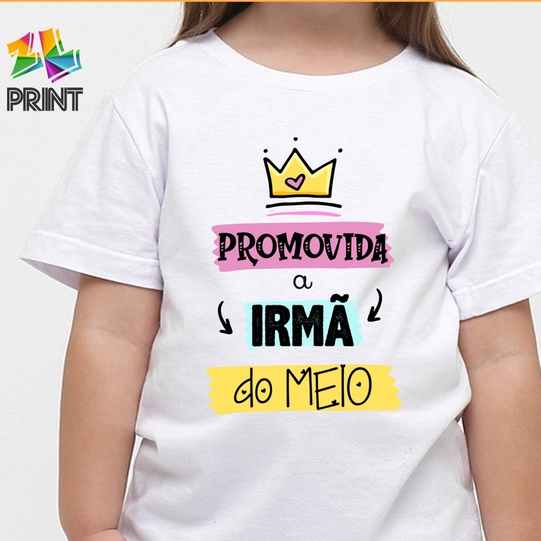 Camiseta Infantil PROMOVIDA A IRMÃ DO MEIO - Chá de bebê ZLprint em Oferta na Shopee