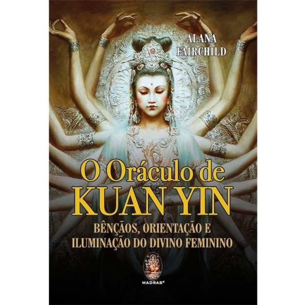 O Or culo De Kuan Yin Alana Fairchild 44 Cartas Tarot Madras Editora 
