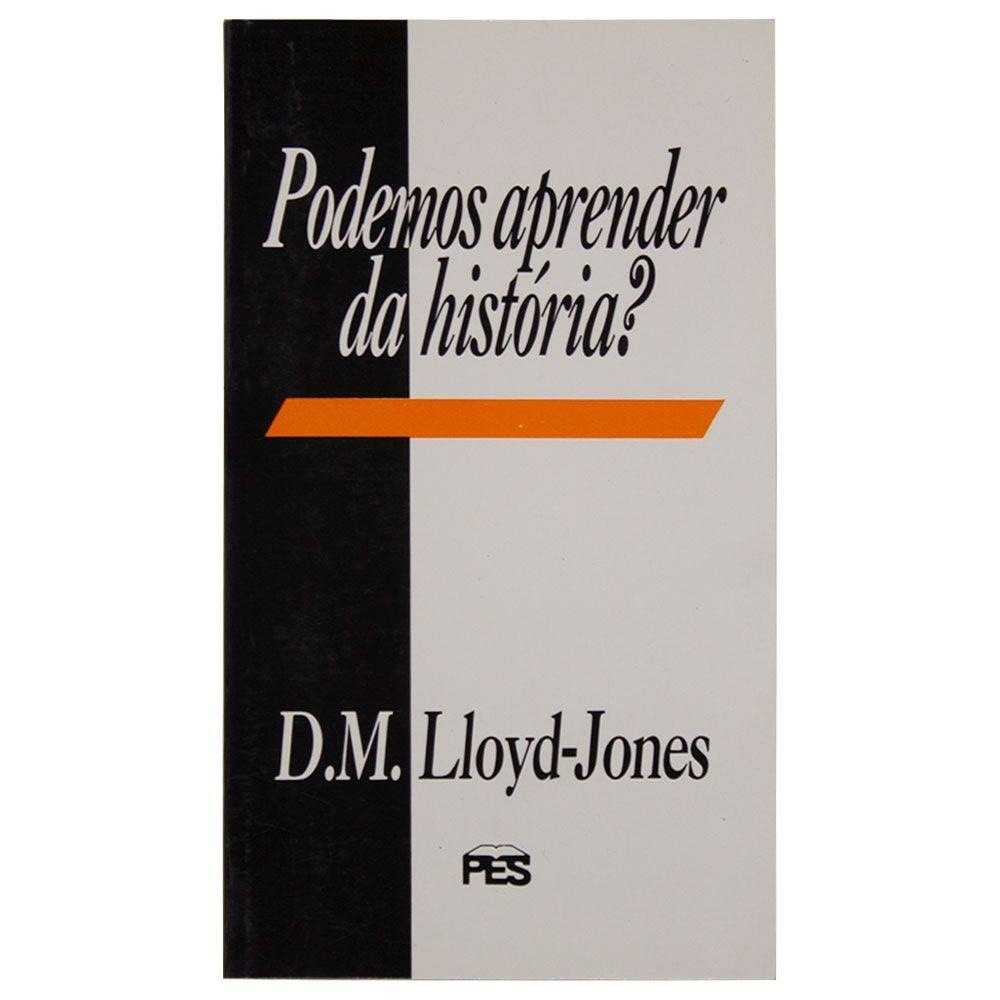 Podemos Aprender da História? Martyn Lloyd-Jones