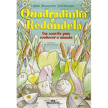 Quadradinha e Redondela : Um Convite Para Conhecer o Mundo autor João Anzanello Carrascoza