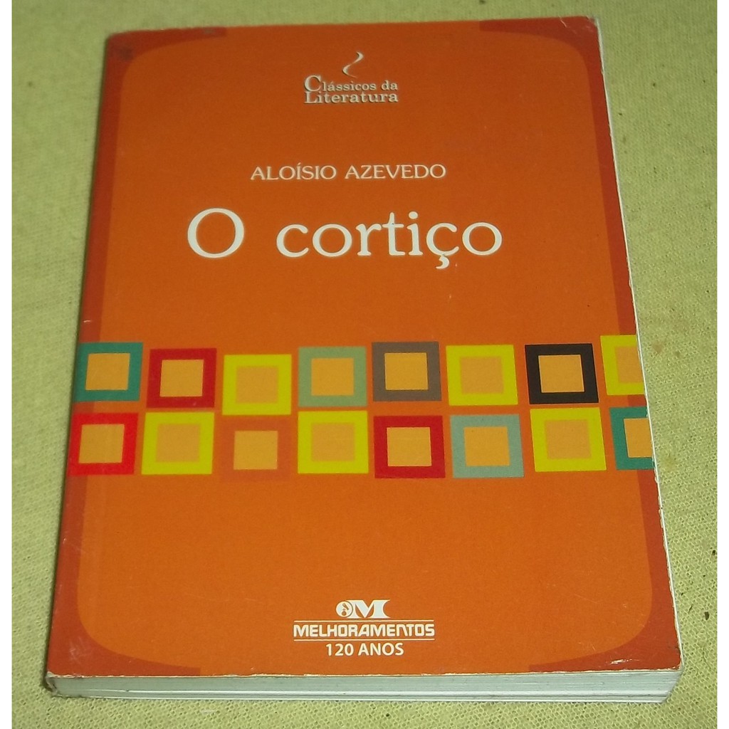 Livro O Cortiço - Aloísio Azevedo - Clássicos da Literatura  - Melhoramentos 120 anos