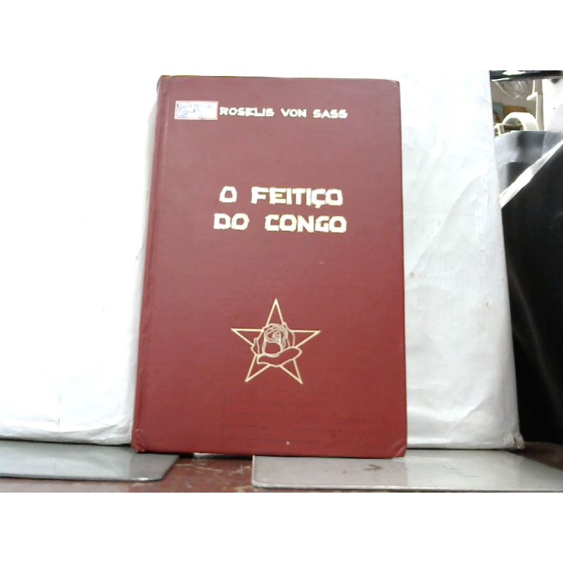 O FEITICO DO CONGO autor ROSELIS VON SASS