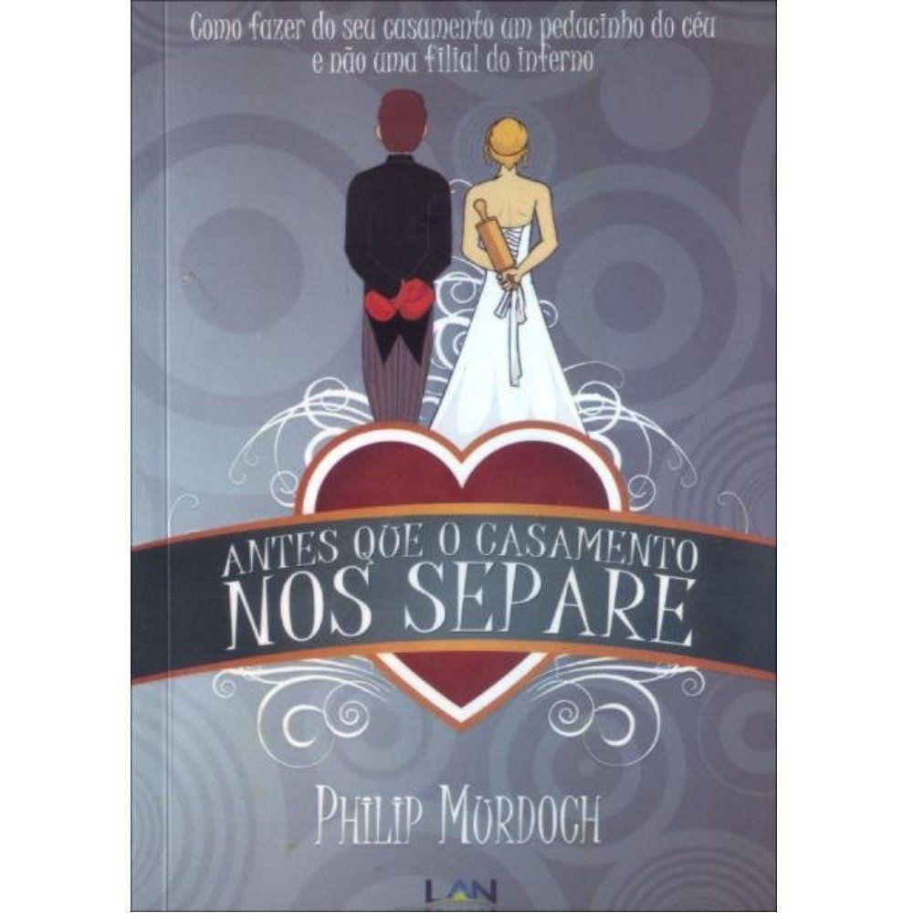 Antes Que o Casamento Nos Separe - Philip Murdoch