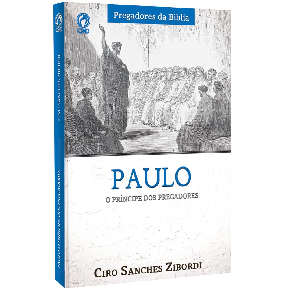 Livro Paulo O Príncipe Dos Pregadores - Ciro Sanches Zibordi