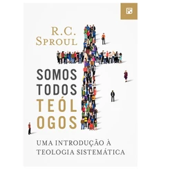 Livro Somos Todos Teólogos | R , C , Sproul