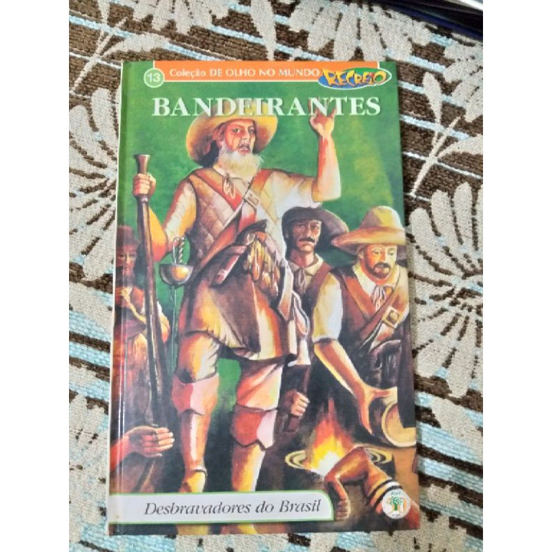 Livro - Bandeirantes -  Coleção de olho no mundo Vol 13 - Recreio