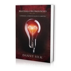 Mantenha Seu Amor Aceso Livro - Danny Silk