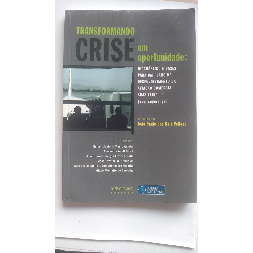 Livro - Transformando Crise Em Oportunidade - João Paulo dos Reis Velloso
