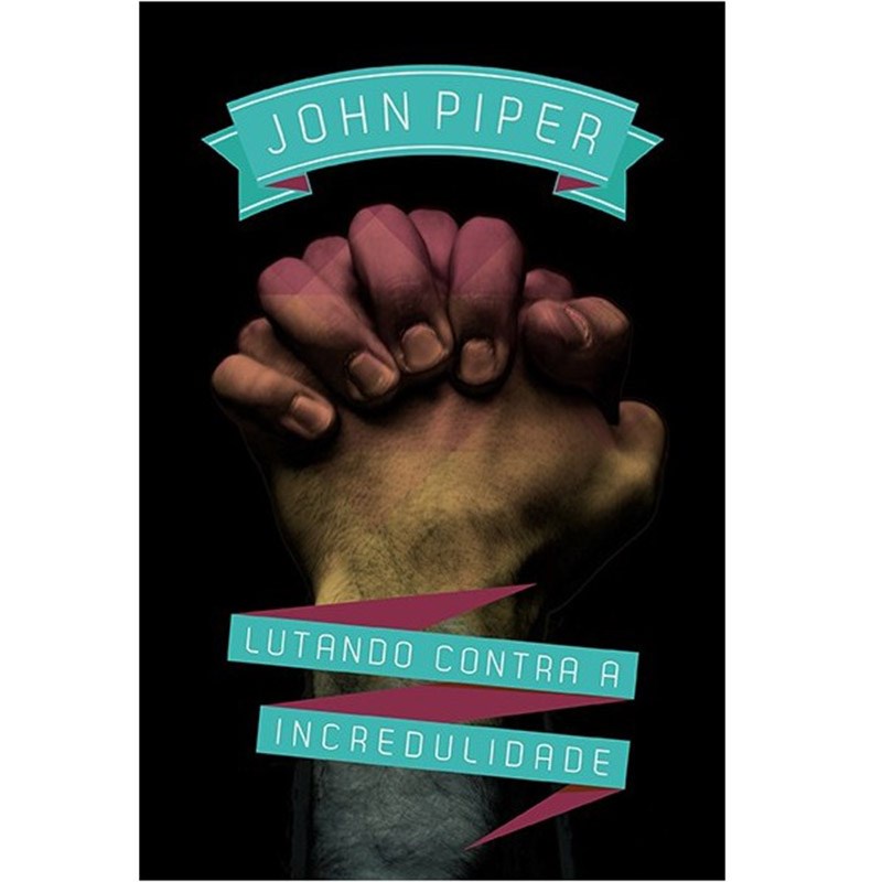 Livro Lutando contra a incredulidade | John Piper em Oferta na Shopee