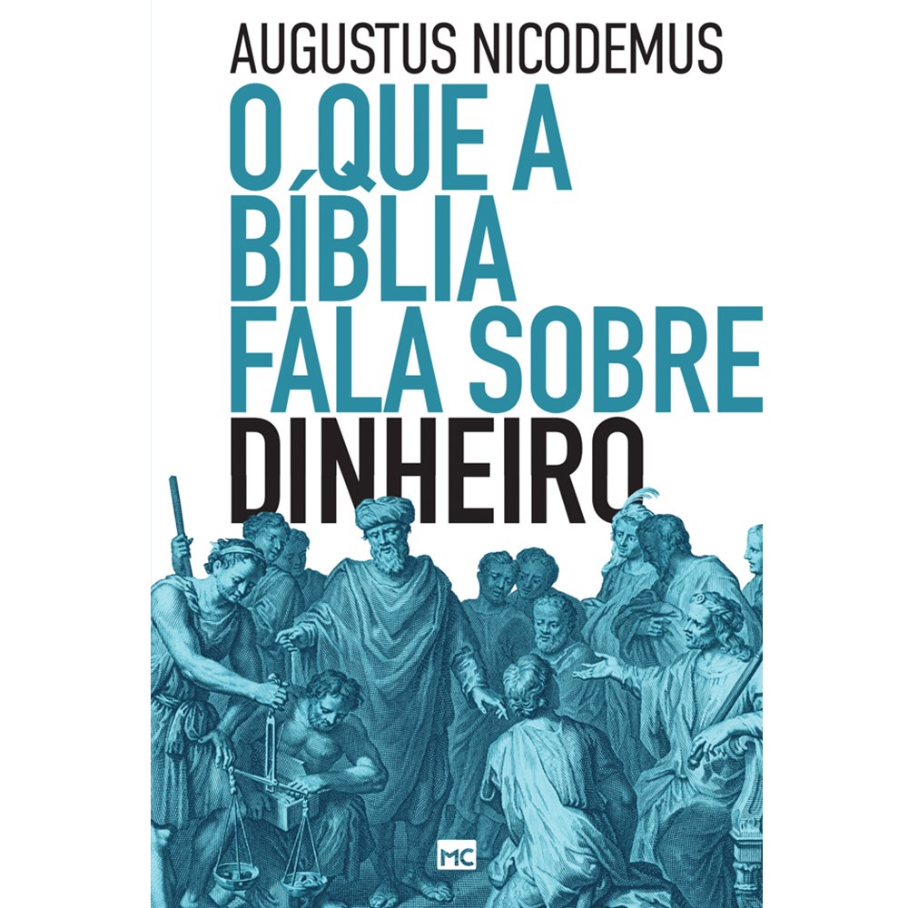 O que a Bíblia Fala Sobre Dinheiro | Augustus Nicodemus