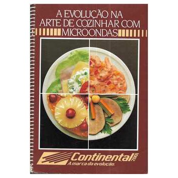 A Evolução na Arte de Cozinhar Com Microondas – Continental 2001