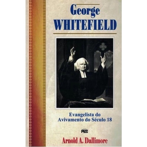 George Whitefield | Evangelista do Avivamento do Século 18 | Capa Dura em Oferta na Shopee