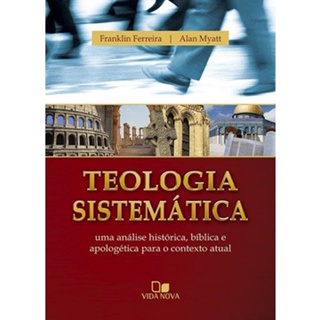 Teologia Sistemática - Franklin Ferreira E Alan Myatt em Oferta na Shopee