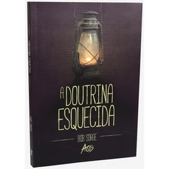 A Doutrina Esquecida | Bob Sorge