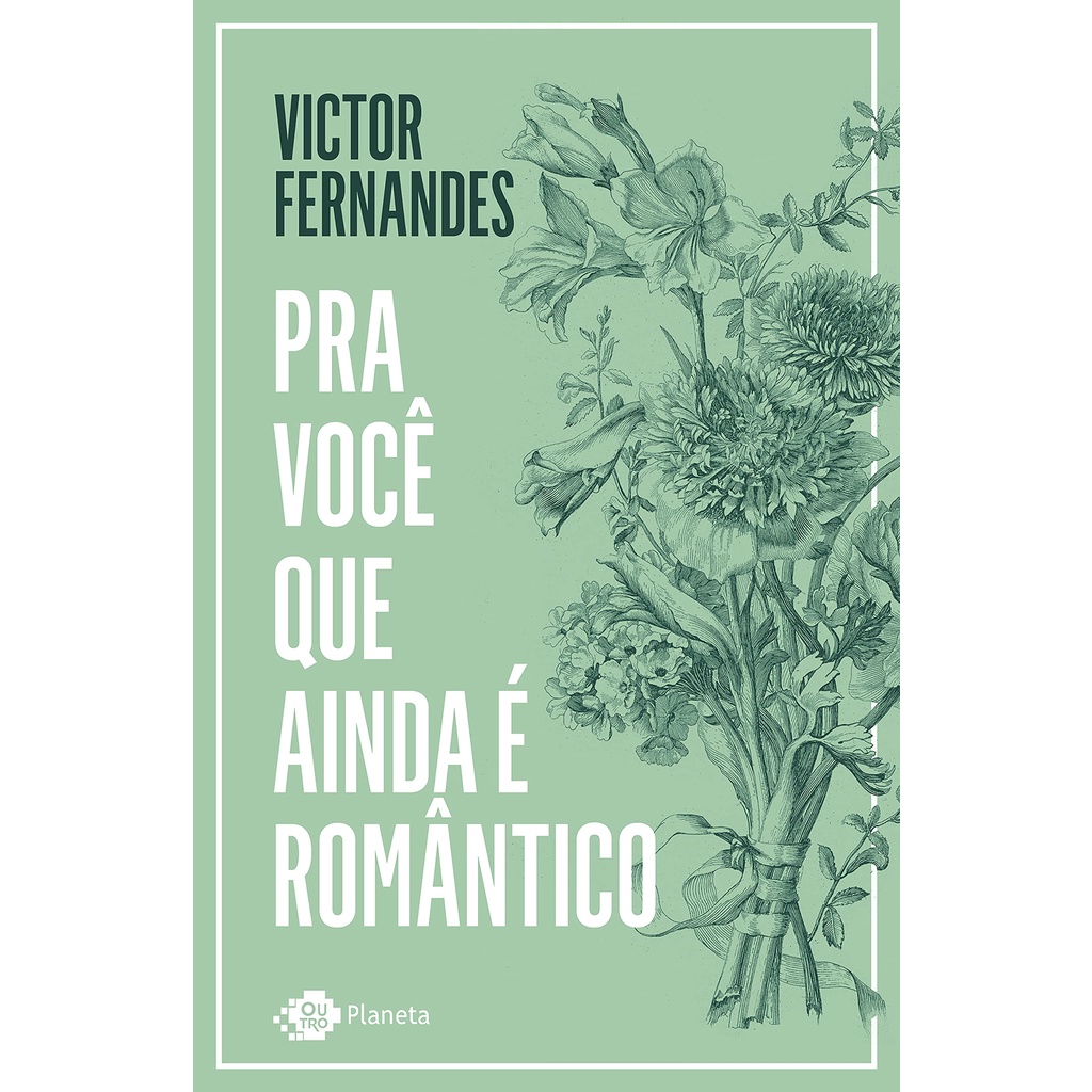 Pra você que ainda é romântico - Autor Victor Fernandes -