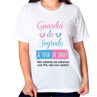 Camiseta guardiã do segredo a titia já sabe não adianta me subornar com pix, não vou contar