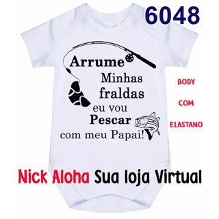 Body Bebê Arrume Minhas Fraldas Eu Vou Pescar Com O Papai Cód 6048 em Oferta na Shopee