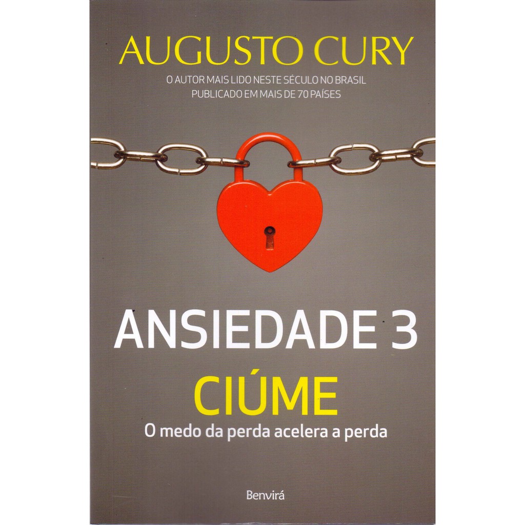 Ansiedade 3: Ciúme - O medo da perda acelera a perda Augusto Cury