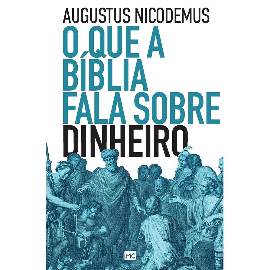 Livro O Que A Bíblia Fala Sobre Dinheiro | Augustus Nicodemus
