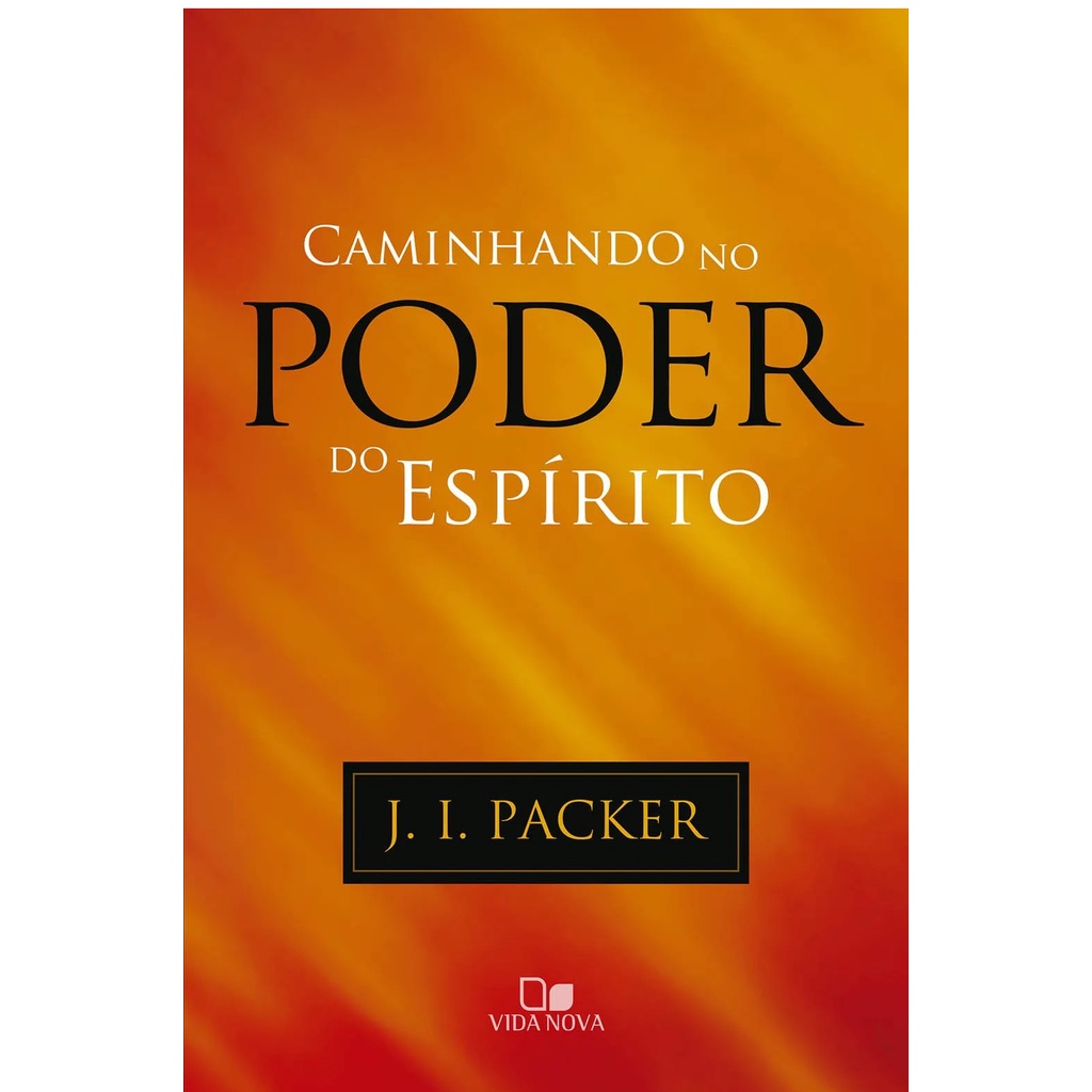 Livro Caminhando No Poder Do Espírito J.I.Packer VIDA NOVA