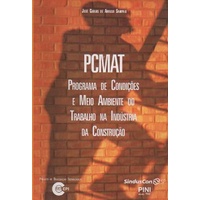 PCMAT : Programa de Condições e Meio Ambiente do Trabalho na Indústria da Construção autor José Carlos de Arruda Sampaio