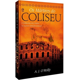 Livro Os Mártires Do Coliseu | A. J.O'Reilly | O Sofrimento dos Cristãos no Grande Anfiteatro Romano - Books & Magazines