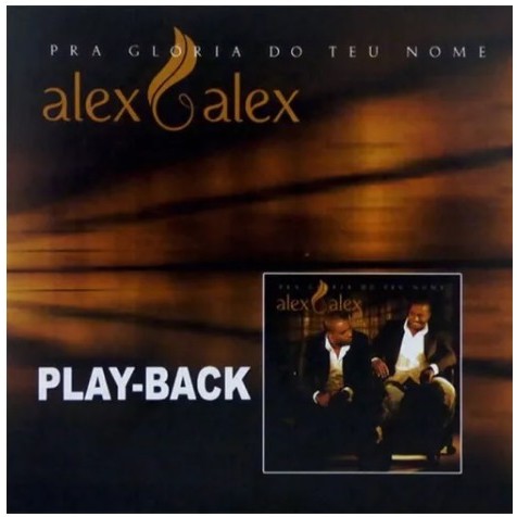 Cd Alex E Alex Pra Gloria Do Teu Nome Playback